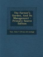 The Farmer's Garden, and Its Management - Primary Source Edition edito da Nabu Press