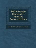 Meteorologie D'Aristote - Primary Source Edition di Jules Barthelemy Saint-Hilaire, Aristotle edito da Nabu Press