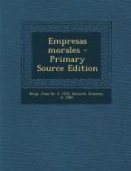 Empresas Morales - Primary Source Edition di Juan De Borja, Erasmus Hornick edito da Nabu Press