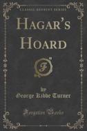 Hagar's Hoard (classic Reprint) di George Kibbe Turner edito da Forgotten Books