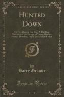 Hunted Down di Harry Granice edito da Forgotten Books