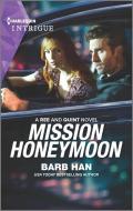Mission Honeymoon di Barb Han edito da HARLEQUIN SALES CORP