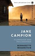Jane Campion: Filmmaker and Philosopher di Bernadette Wegenstein edito da BLOOMSBURY ACADEMIC