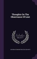 Thoughts On The Observance Of Lent edito da Palala Press