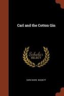 Carl and the Cotton Gin di Sara Ware Bassett edito da CHIZINE PUBN