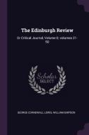 The Edinburgh Review: Or Critical Journal, Volume 0; Volumes 21-50 di George Cornewall Lewis, William Empson edito da CHIZINE PUBN