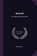 Beowulf: An Anglo-Saxon Epic Poem di Anonymous edito da CHIZINE PUBN