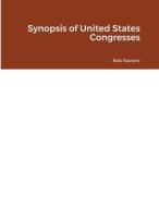 Synopsis of United States Congresses di Bob Navarro edito da Lulu.com