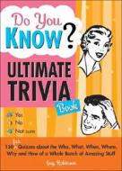 Do You Know? Ultimate Trivia Book di Guy Robinson edito da Sourcebooks