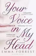 Your Voice in My Head di Emma Forrest edito da Bloomsbury Publishing PLC