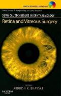 Surgical Techniques in Ophthalmology Series: Retina and Vitreous Surgery di Abdhish R. Bhavsar edito da Elsevier Health Sciences