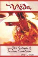 Veda-the Essential Indian Cookbook di Zubin D'souza edito da Publishamerica