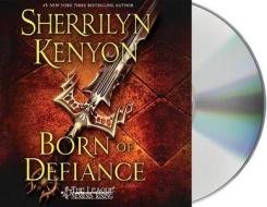Born of Defiance: The League: Nemesis Rising di Sherrilyn Kenyon edito da MacMillan Audio