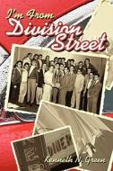 I'm from Division Street di Kenneth N. Green edito da AuthorHouse