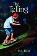 The Telling di H. L. Klun edito da AuthorHouse