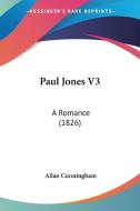 Paul Jones V3 di Allan Cunningham edito da Kessinger Publishing Co
