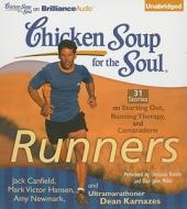 Chicken Soup for the Soul: Runners: 31 Stories on Starting Out, Running Therapy, and Camaraderie di Jack Canfield, Mark Victor Hansen, Amy Newmark edito da Brilliance Corporation