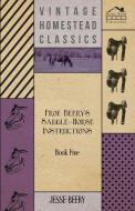 Prof. Beery's Saddle-Horse Instructions - Book Five di Jesse Beery edito da Hunt Press
