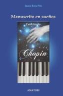 Manuscrito En Suenos - Estudio de Chopin di Juana Rosa Pita edito da Createspace