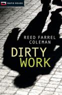 Dirty Work di Reed Farrel Coleman edito da ORCA BOOK PUBL