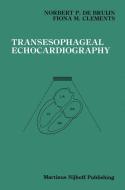 Transesophageal Echocardiography di Norbert P. De Bruijn, Fiona M. Clements edito da Springer US