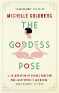 The Goddess Pose di Michelle Goldberg edito da Little, Brown Book Group