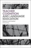 Teacher Cognition and Language Education di Simon Borg edito da Bloomsbury Publishing PLC