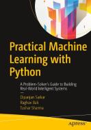 Practical Machine Learning with Python di Dipanjan Sarkar, Raghav Bali, Tushar Sharma edito da APRESS L.P.