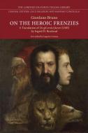 On The Heroic Frenzies di Giordano Bruno edito da University Of Toronto Press