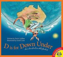 D Is for Down Under: An Australia Alphabet di Devin Scillian edito da AV2 BY WEIGL