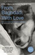 From Baghdad, with Love: A Dog, a Marine, and the Love That Saved Them di Jay Kopelman, Melinda Roth, Tom Mccarthy edito da LYONS PR