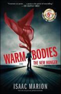 Warm Bodies and the New Hunger: A Special 5th Anniversary Edition di Isaac Marion edito da ATRIA