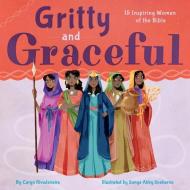 Gritty and Graceful di Caryn Rivadeneira edito da Fortress Press,U.S.