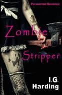 Paranormal Erotica: Zombie Stripper [Paranormal Erotica Books] di I. G. Harding edito da Createspace