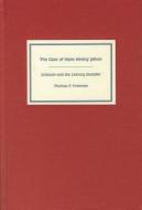 The Case of Hans Henny Jahnn - Criticism and the Literary Outsider di Thomas Freeman edito da Camden House
