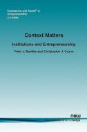 Context Matters: Institutions and Entrepreneurship di Peter J. Boettke, Christopher J. Coyne edito da NEW PUBL INC