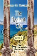 The Radiant City di Harold O Hutchison edito da America Star Books