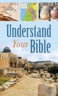 Understand Your Bible di John A. Beck edito da Barbour Publishing
