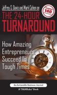 Jeffrey S. Davis and Mark Cohen on The 24-Hour Turnaround di Jeffrey S. Davis, Mark Cohen edito da THINKaha