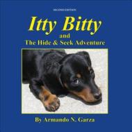 Itty Bitty and the Hide & Seek Adventure di Armando N. Garza edito da Tate Publishing & Enterprises