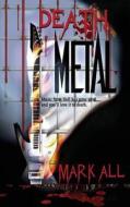 Death Metal di Mark All edito da Caliburn Press