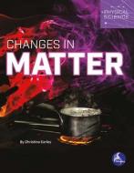 Changes in Matter di Christina Earley edito da STINGRAY HIGH LO