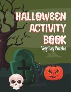 Halloween Activity Book: Sudoku Very Easy Puzzles di Econo Publishing edito da WWW.BNPUBLISHING.COM