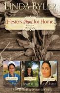 Hester's Hunt for Home Trilogy: Three Bestselling Novels in One di Linda Byler edito da GOOD BOOKS