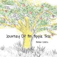 Journey of an Apple Tree di Amber Collins edito da Christian Faith Publishing, Inc