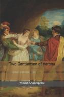 Two Gentlemen Of Verona di William Shakespeare edito da Independently Published