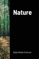 Nature di Ralph Waldo Emerson edito da LULU PR