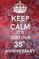 Keep Calm: It's Just Our 35th Anniversary di Thithiaannual edito da LIGHTNING SOURCE INC
