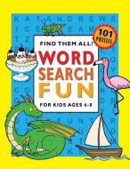 Word Search Fun for Kids Ages 6-8 di Kat Andrews edito da BOOKBABY