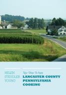 New Ways To Enjoy Lancaster County Pennsylvania Cooking di Helen Steudler Young edito da FriesenPress